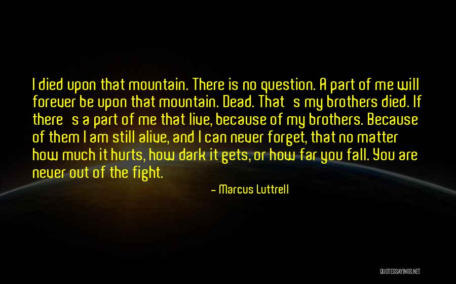 Died Brother Quotes By Marcus Luttrell Died Brother Quotes By Marcus Luttrell