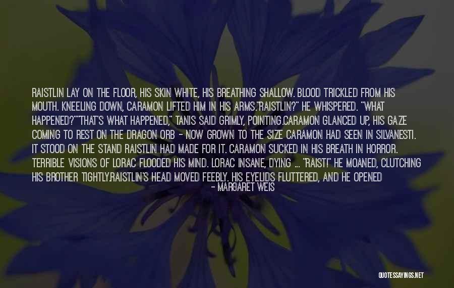 Died Brother Quotes By Margaret Weis Died Brother Quotes By Margaret Weis