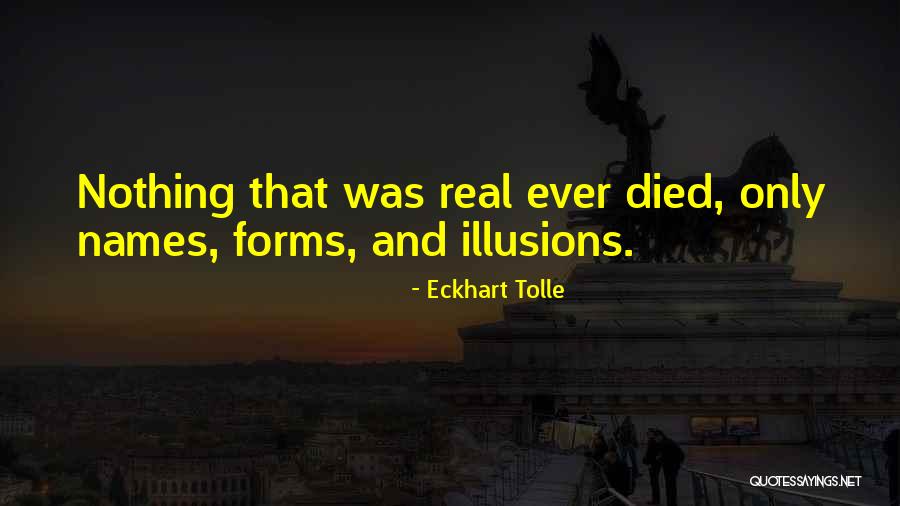 Died But Not Gone Quotes By Eckhart Tolle Died But Not Gone Quotes By Eckhart Tolle