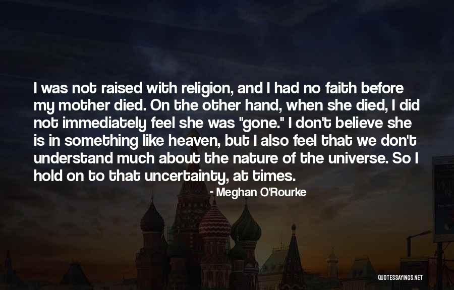 Died But Not Gone Quotes By Meghan O'Rourke Died But Not Gone Quotes By Meghan O'Rourke
