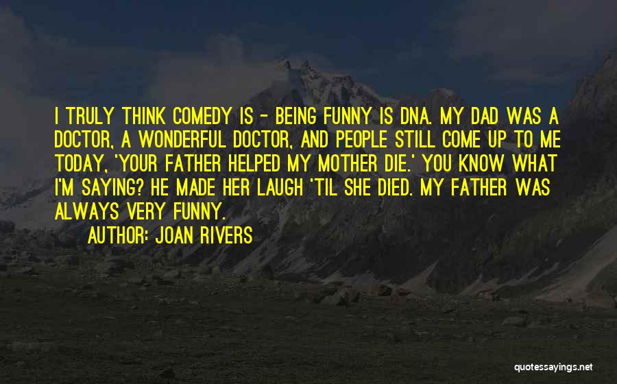 Died Dad Quotes By Joan Rivers