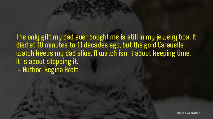 Died Dad Quotes By Regina Brett