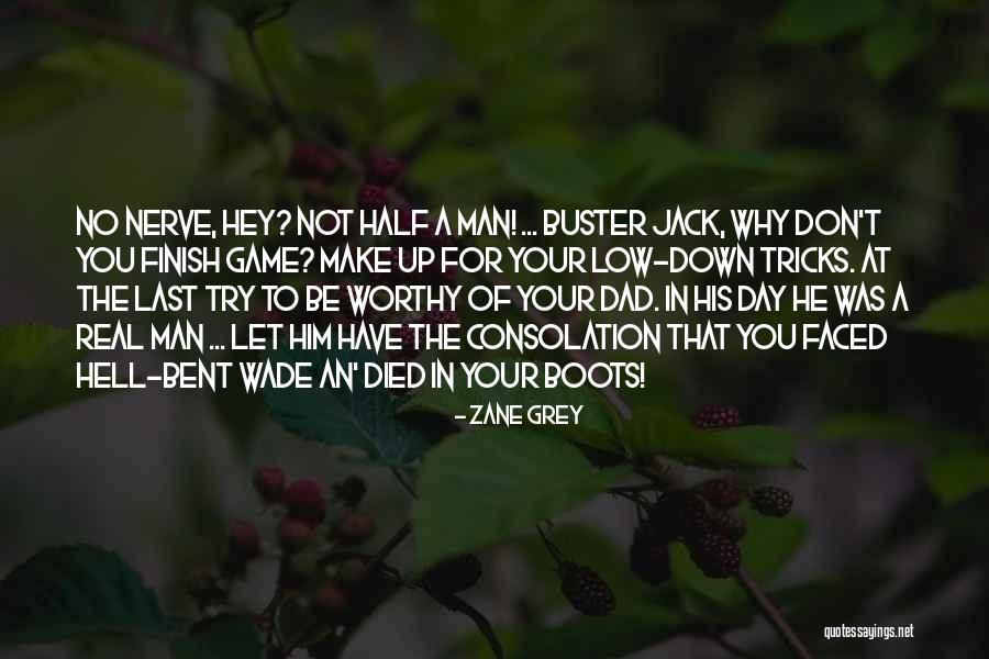 Died Dad Quotes By Zane Grey