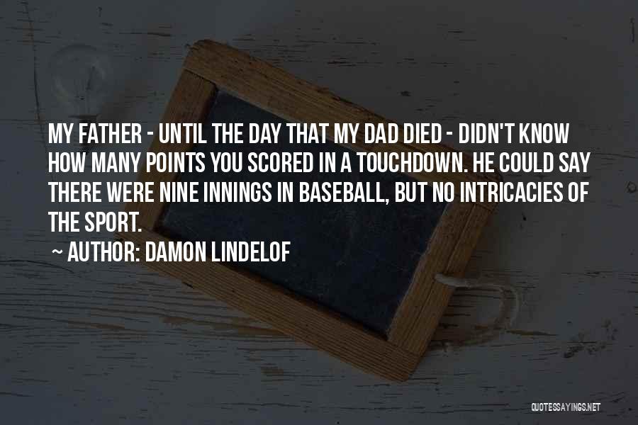 Died Father On Father's Day Quotes By Damon Lindelof