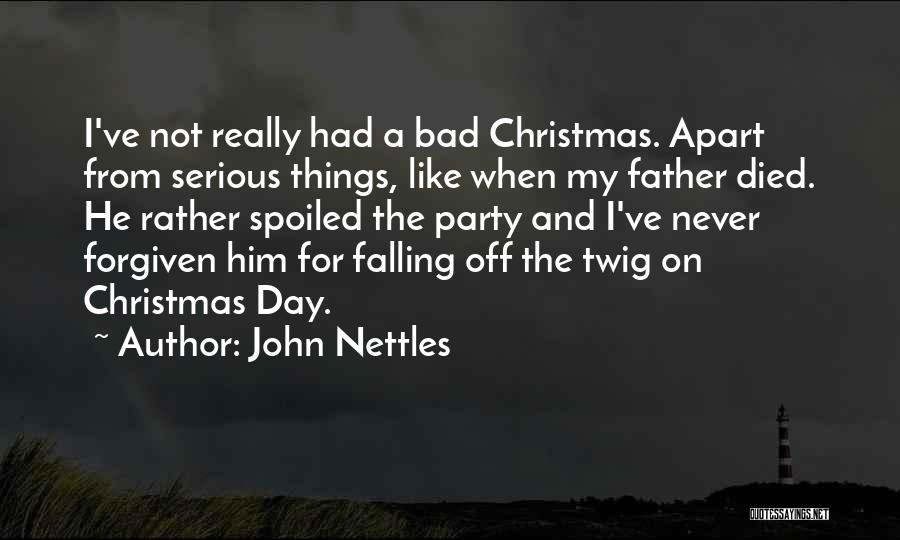 Died Father On Father's Day Quotes By John Nettles