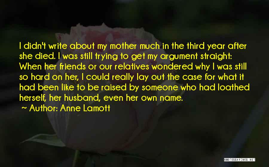 Died Friends Quotes By Anne Lamott