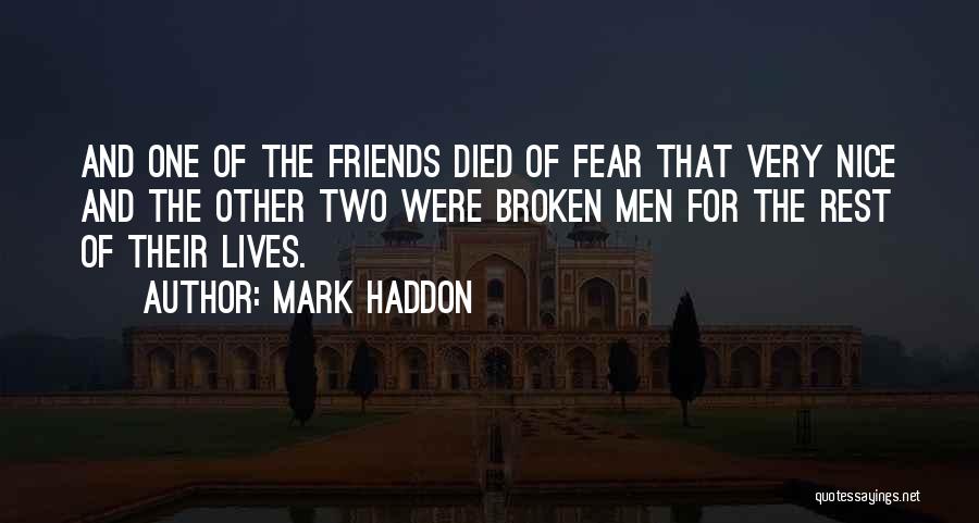 Died Friends Quotes By Mark Haddon