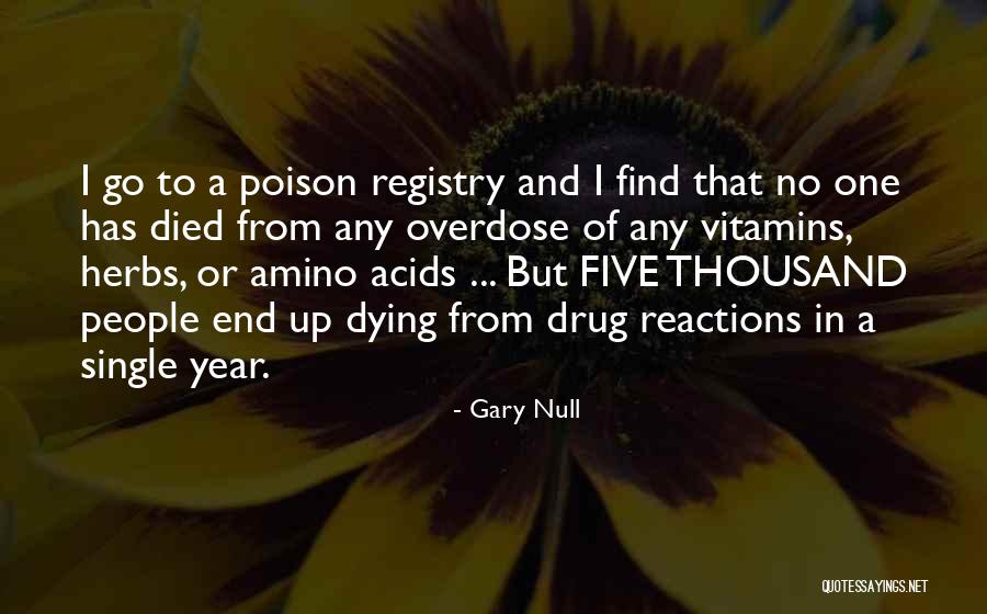 Died From Overdose Quotes By Gary Null Died From Overdose Quotes By Gary Null