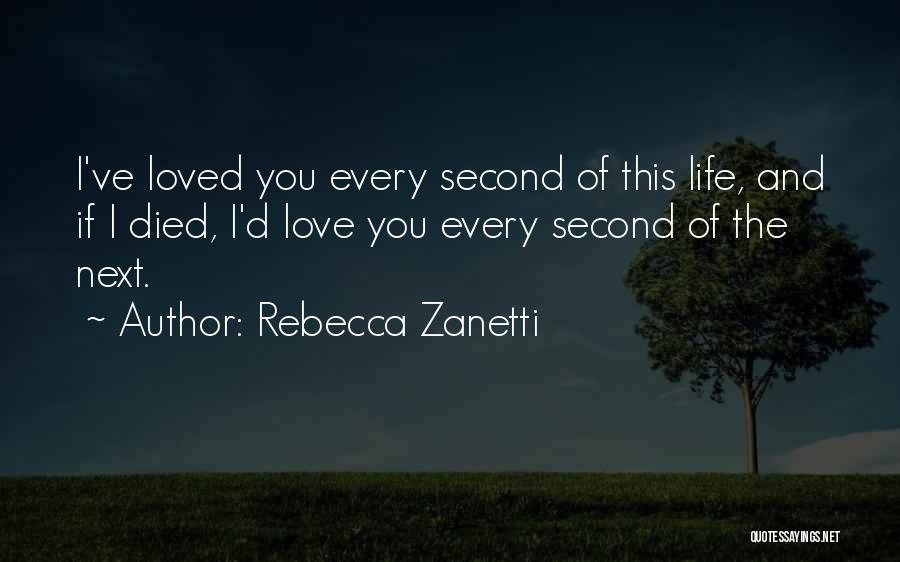 Died Loved Ones Quotes By Rebecca Zanetti