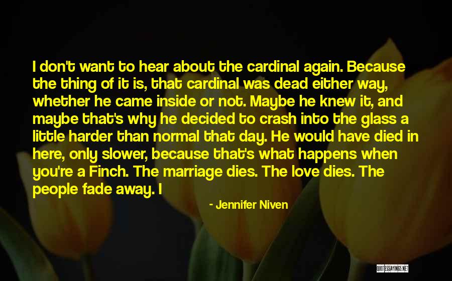 Died People And I Love Them Quotes By Jennifer Niven Died People And I Love Them Quotes By Jennifer Niven