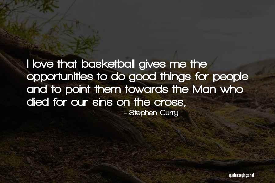 Died People And I Love Them Quotes By Stephen Curry Died People And I Love Them Quotes By Stephen Curry