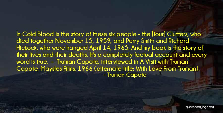 Died People And I Love Them Quotes By Truman Capote Died People And I Love Them Quotes By Truman Capote