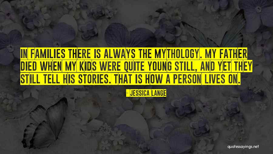 Died Person Quotes By Jessica Lange