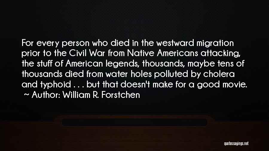 Died Person Quotes By William R. Forstchen