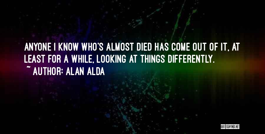 Died Quotes By Alan Alda
