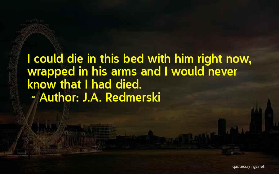 Died Quotes By J.A. Redmerski