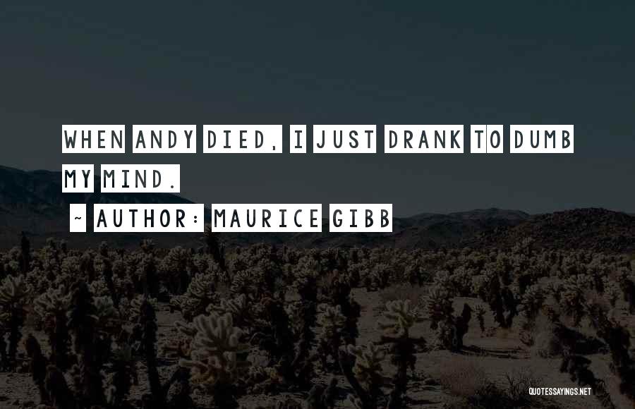 Died Quotes By Maurice Gibb