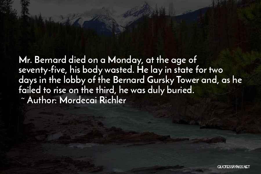 Died Quotes By Mordecai Richler