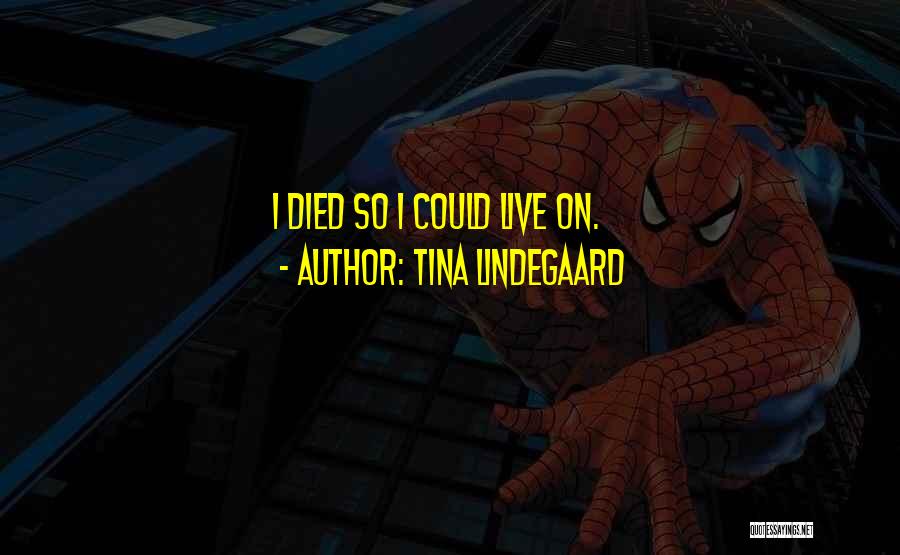 Died Quotes By Tina Lindegaard