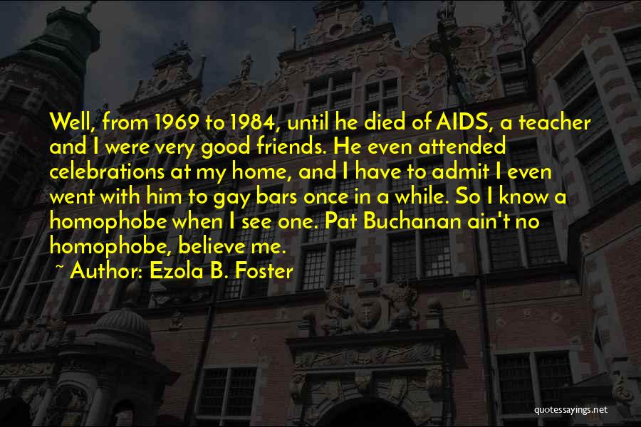 Died Teacher Quotes By Ezola B. Foster