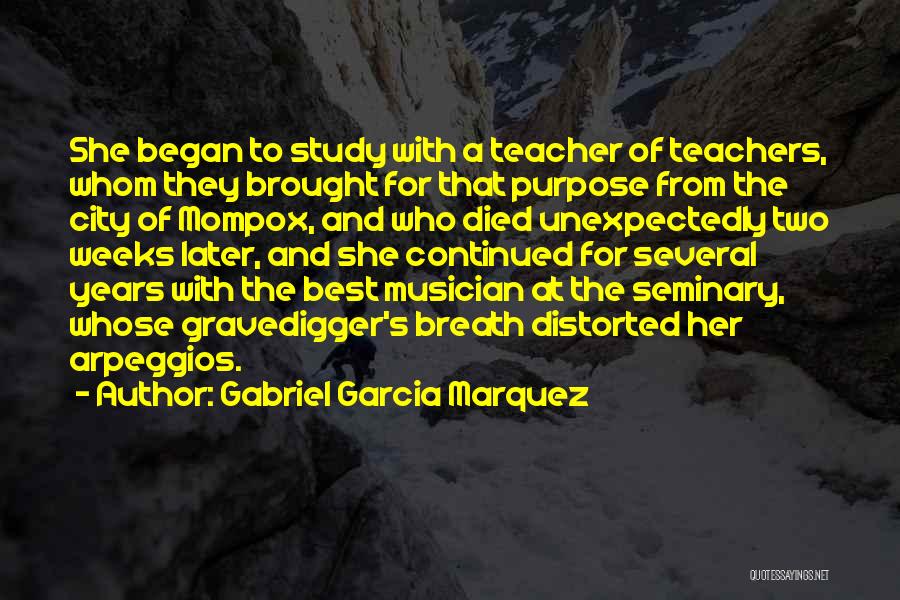 Died Teacher Quotes By Gabriel Garcia Marquez