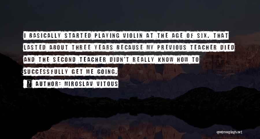 Died Teacher Quotes By Miroslav Vitous