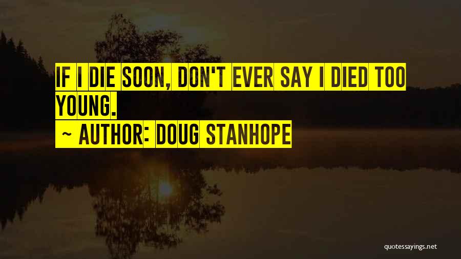 Died Too Young Quotes By Doug Stanhope