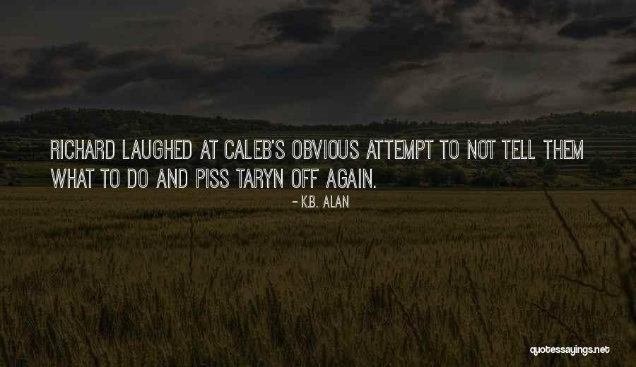 Diederick Zambon Quotes By K.B. Alan Diederick Zambon Quotes By K.B. Alan