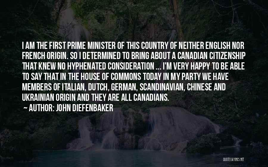 Diefenbaker Quotes By John Diefenbaker