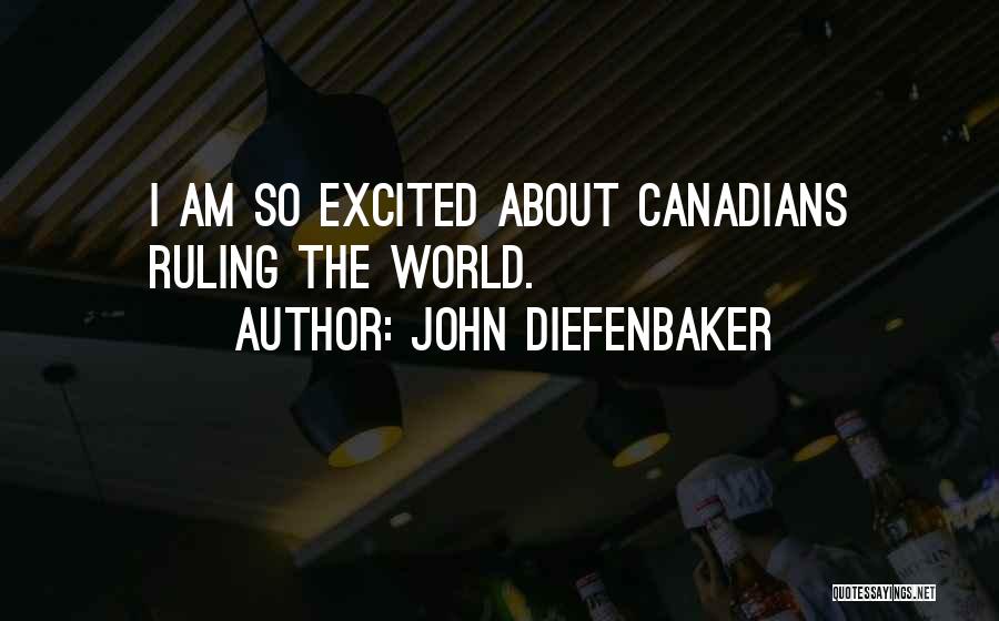 Diefenbaker Quotes By John Diefenbaker