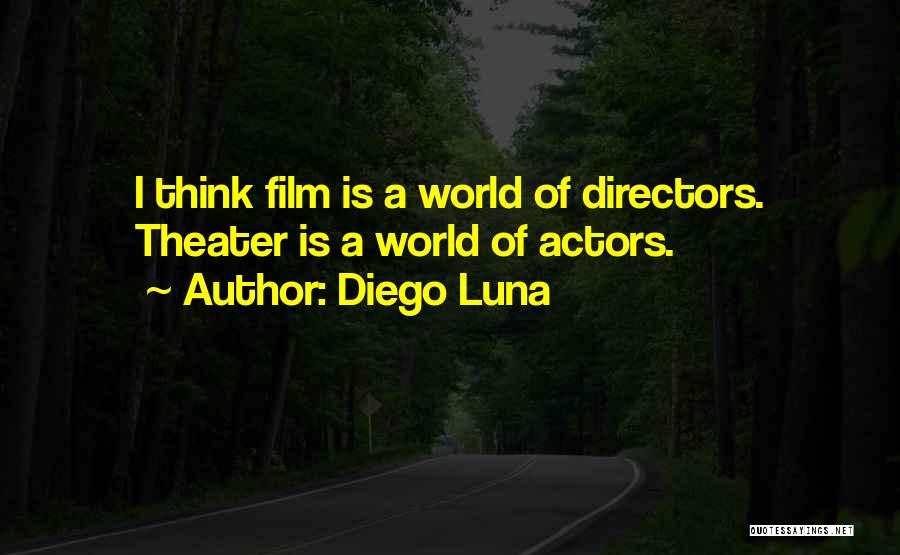 Diego Luna Quotes 918295