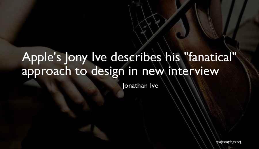 Diehl Salem Quotes By Jonathan Ive Diehl Salem Quotes By Jonathan Ive