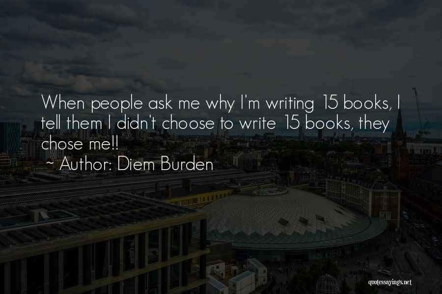 Diem Burden Quotes 639902