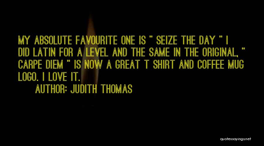 Diem Quotes By Judith Thomas
