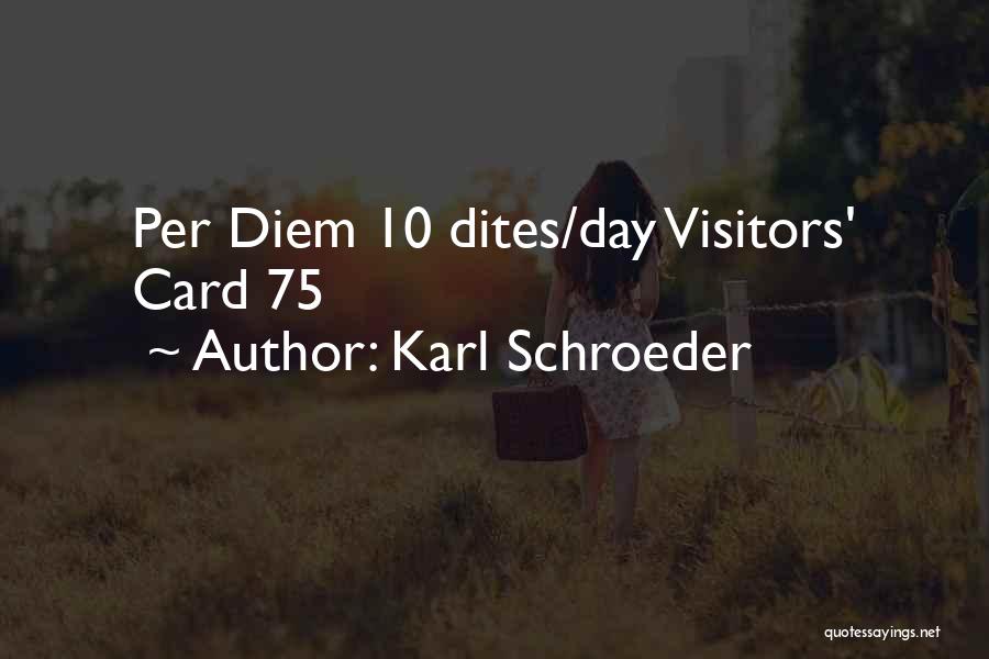 Diem Quotes By Karl Schroeder