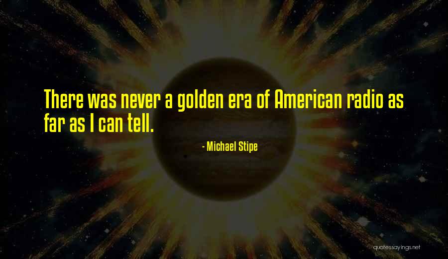 Dienal Quotes By Michael Stipe