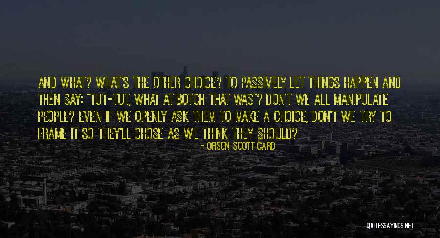 Dientes Chuecos Quotes By Orson Scott Card Dientes Chuecos Quotes By Orson Scott Card