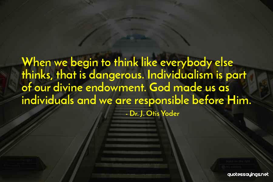 Diercks Foundation Quotes By Dr. J. Otis Yoder Diercks Foundation Quotes By Dr. J. Otis Yoder