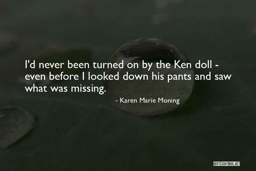 Dierickx Deuren Quotes By Karen Marie Moning Dierickx Deuren Quotes By Karen Marie Moning