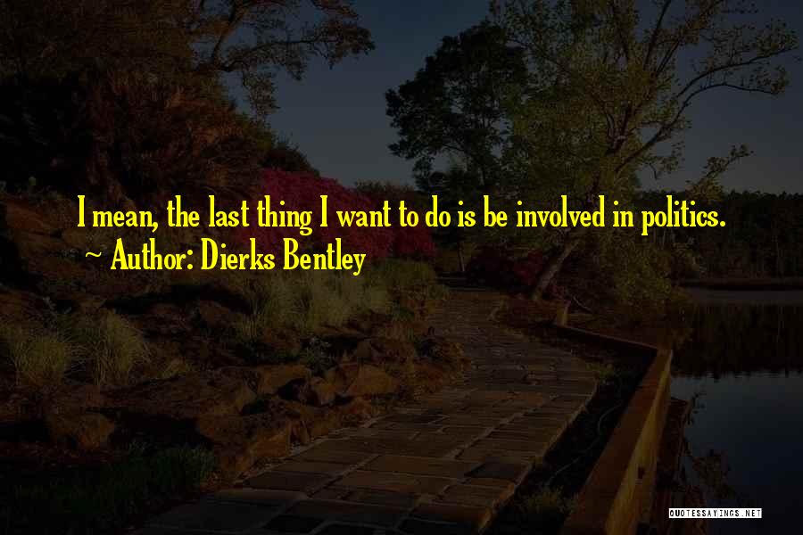 Dierks Bentley Quotes 505938