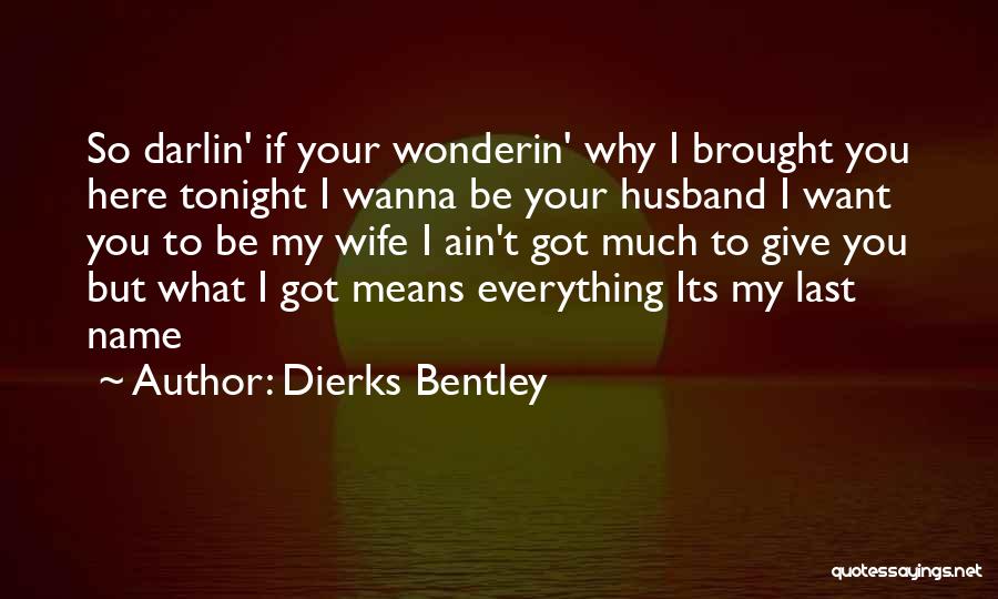 Dierks Bentley Quotes 639159