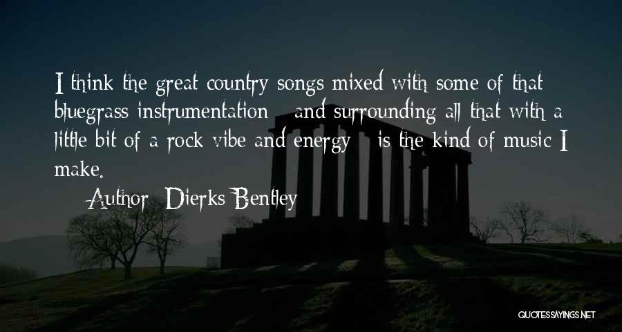 Dierks Bentley Quotes 842741