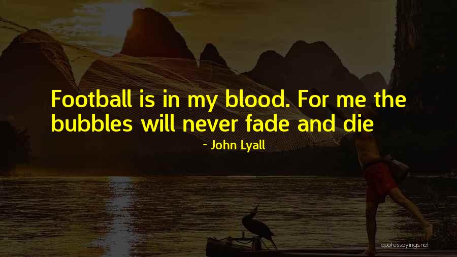 Dies The Quotes By John Lyall Dies The Quotes By John Lyall