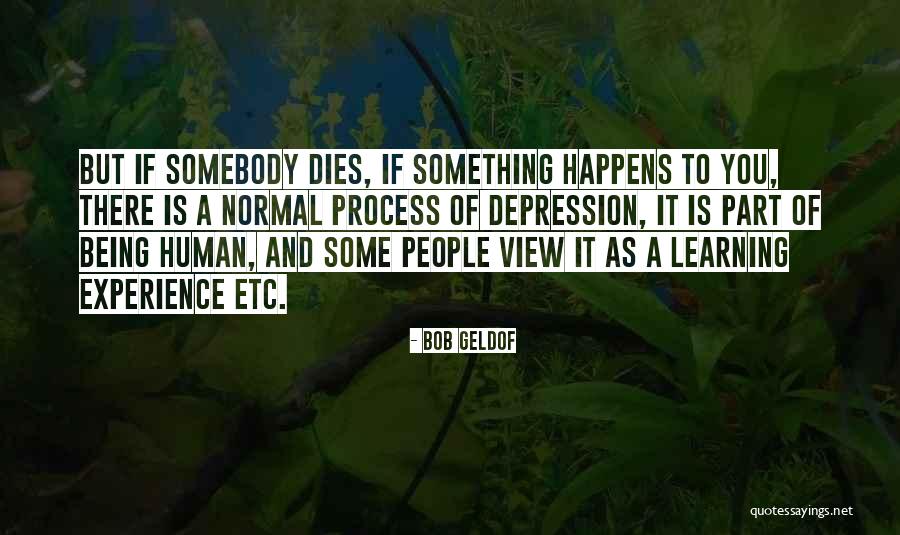 Dies When Did Bob Quotes By Bob Geldof Dies When Did Bob Quotes By Bob Geldof