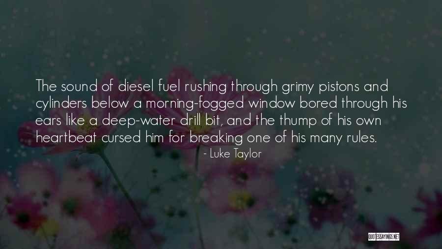 Diesel Fuel Quotes By Luke Taylor Diesel Fuel Quotes By Luke Taylor