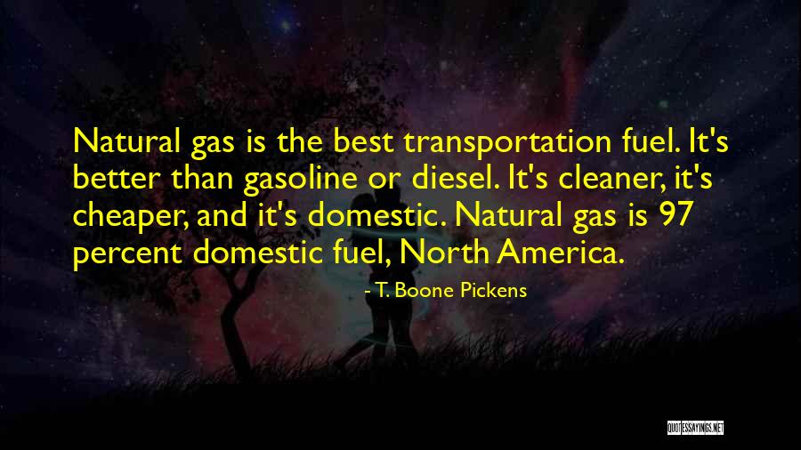 Diesel Fuel Quotes By T. Boone Pickens Diesel Fuel Quotes By T. Boone Pickens