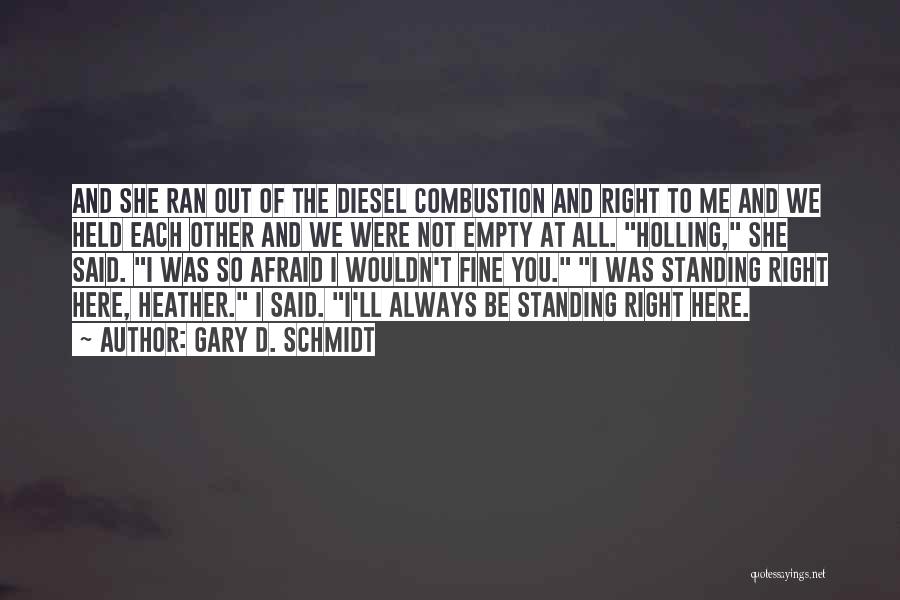 Diesel Quotes By Gary D. Schmidt