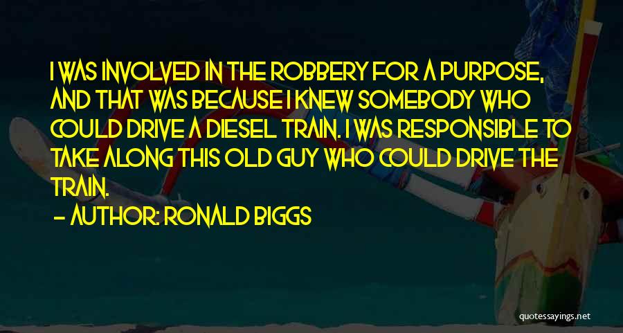 Diesel Quotes By Ronald Biggs