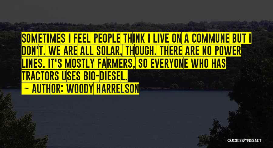 Diesel Quotes By Woody Harrelson