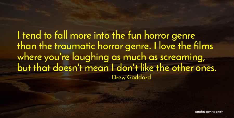 Diessen Wilhelm Quotes By Drew Goddard Diessen Wilhelm Quotes By Drew Goddard